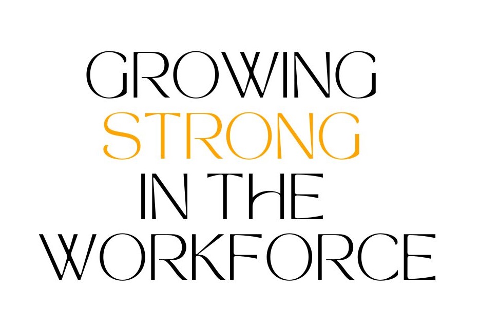 Growing Strong in the Workforce